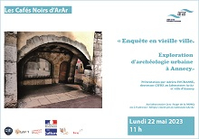 Affiche Café Noir d'ArAr - Enquête en vieille ville. Exploration d'archéologie urbaine à Annecy.
