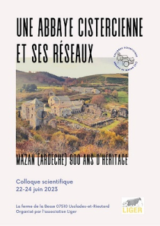 Affiche du Colloque - Une abbaye cisterinne et ses réseaux, Mazan 900 ans d'héritage Affiche du Colloque - Une abbaye cisterinne et ses réseaux, Mazan 900 ans d'héritage