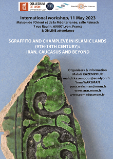 Affiche congrès international Sgraffito and Champlevé in Islamic Lands (9th - 14th century): Iran, Caucasus, and Beyond